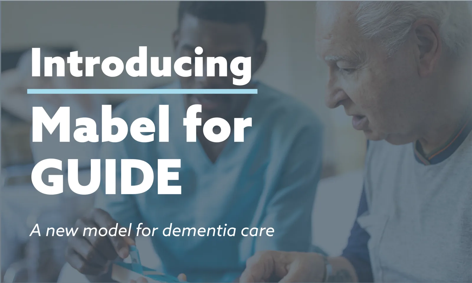 CMS launches GUIDE Model for dementia care